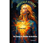 Mentale Stärke - Die Lösung ist einfacher als du denkst
