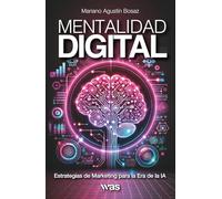 Mentalidad digital: Estrategias de Marketing para la Era de la IA