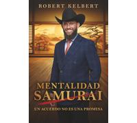 Mentalidad Samurái: Un Compromiso No Es una Promesa