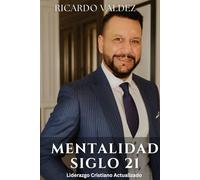 MENTALIDAD SIGLO 21: Liderazgo Cristiano Actualizado