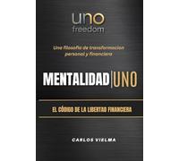 Mentalidad UNO: El codigo de la libertad financiera