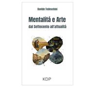 Mentalità e Arte: dal Settecento all'attualitá: 3