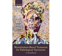 Mentalization-Based Treatment for Pathological Narcissism: A Handbook
