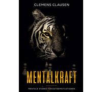 Mentalkraft: Mentale Stärke für Extremsituationen (Tapa dura)