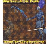 Mentallo & the Fixer - Burnt Beyond Recognition