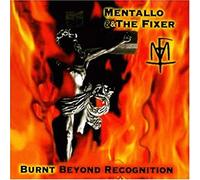 Mentallo & the Fixer - Burnt Beyond Recognition [Import]