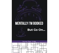 Mentally I’m Booked, But Go On…: For the Girl Who’s Booked, Busy, and Over It