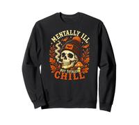 Mentally Ill But Totally Chill Calavera Otoño Halloween Sudadera