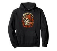 Mentally Ill But Totally Chill Calavera Otoño Halloween Sudadera con Capucha