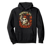 Mentally Ill But Totally Chill Calavera Otoño Halloween Sudadera con Capucha