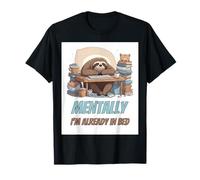 Mentally I'm Already in Bed - Camisa Sleepy Mood Camiseta