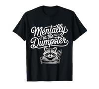 Mentally In The Dumpster Burnout Mood Tired |- Camiseta