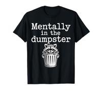 Mentally In The Dumpster Burnout Mood Tired - Camiseta