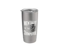 Mentally In The Dumpster Burnout Mood Tired - Vaso térmico de acero inoxidable de doble pared