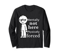 Mentally Not Here Physically Forced Funny Cote Manga Larga