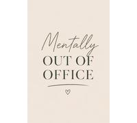 Mentally Out of Office: A Workplace Humor Journal for the Chronically Overworked
