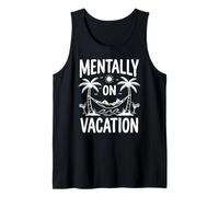 Mentalmente De Vacaciones Divertida Hamaca Tropical Palmeras Playa Camiseta sin Mangas
