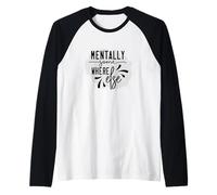 Mentalmente en Otro Lugar Humor sarcástico introvertido Camiseta Manga Raglan
