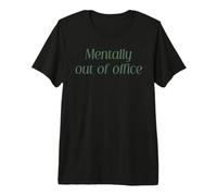 Mentalmente Fuera de la Oficina Divertido Trabajo Oficina Broma Vacaciones Cita Camiseta Premium