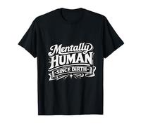 Mentalmente Humano Desde el Nacimiento. No Hay therians aquí Camiseta