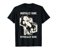 Mentalmente ido físicamente aquí Humor de zarigüeya Meme Camiseta