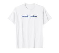 MENTALMENTE NO ESTOY AQUÍ X Declaración de amor propio de Mental Vacation Camiseta