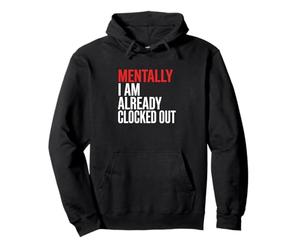 Mentalmente ya Estoy registrado Empleado de Oficina Sudadera con Capucha