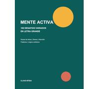 Mente activa: 100 desafíos variados en letra grande para mantener el cerebro en forma