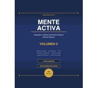 Mente Activa Vol. 5: Geografía e Historia del Mundo Hispano: Pasatiempos de Geografía e Historia para Personas Mayores | Letra Grande | Sopas de ... Trivia Histórica y Más | Soluciones Incluidas