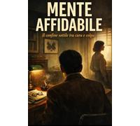 MENTE AFFIDABILE: Il confiine sottile tra cura e colpa (ROMANZANDO)