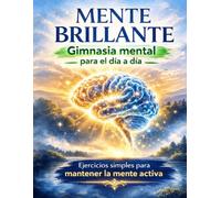 Mente brillante: Gimnasia mental para el dia a dia: Tomo 1 febrero, 2026 Pasatiempos de Letra Grande, Crucigramas, Sopas de Letras y Mandalas para Adultos.