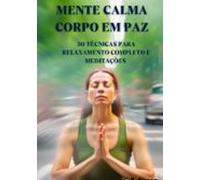 Mente Calma Corpo Em Paz (ebook)