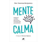 Mente calma: Primeros auxilios para aliviar lo bucles del pensamiento (Vergara)