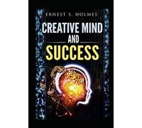 Mente creativa y éxitos Ernest Holmes ilustrado