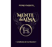 Mente da Alma: As Reflexões de Um Miserável