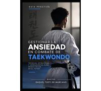 MENTE DE ACERO: Guía práctica para dominar la ansiedad antes, durante y después del combate Manual para atletas y competidores
