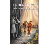 MENTE DE ARTISTA, CORAZON DE BAILARIN