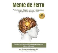 Mente de Ferro: 7 minutos por dia para recuperar foco, consistência e disciplina real (Coleção 7 Minutos: Método de Clareza Mental)