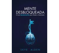 Mente Desbloqueada: O Guia Secreto da CIA para Moldar a Realidade