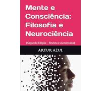 Mente e Consciência: Filosofia e Ciência: (Segunda Edição - Revista e Aumentada)