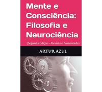 Mente e Consciência: Filosofia e Ciência: (Segunda Edição - Revista e Aumentada)