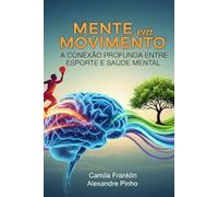 Mente em Movimento: A Conexão Profunda entre Esporte e Saúde Mental