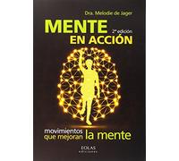 MENTE EN ACCIÓN: MOVIMIENTOS QUE MEJORAN LA MENTE (SIN COLECCION)