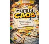 Mente en Caos: Un cuaderno guiado para adolescentes con TDAH: sistemas reales, cero motivación falsa (Modo Adolescente)