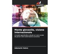 Mente giovanile, visione internazionale: Un'analisi approfondita e attuale sul ruolo cruciale dei giovani nella trasformazione economica