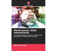 Mente Jovem, Visão Internacional: Uma análise profunda e atual sobre o papel crucial da juventude na transformação económica