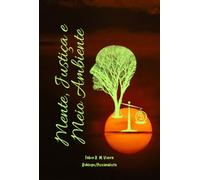Mente, Justiça E Meio Ambiente: Mudanças climáticas e seus efeitos.