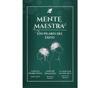 MENTE MAESTRA: Los pilares del éxito