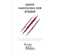 Mente Masculina Sob Ataque: Como o Mundo Atual Está Drenando Sua Força Sem Você Perceber