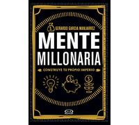 Mente millonaria: Construye tu propio imperio